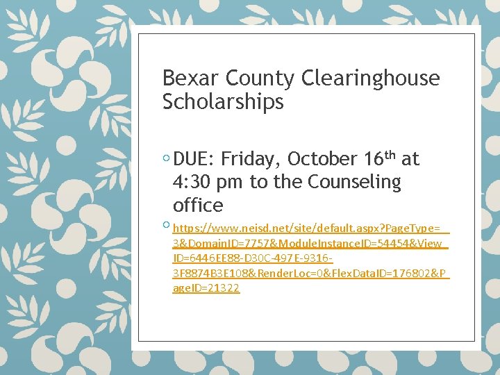 Bexar County Clearinghouse Scholarships ◦ DUE: Friday, October 16 th at 4: 30 pm