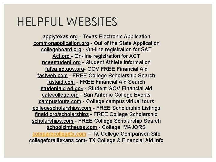 HELPFUL WEBSITES applytexas. org - Texas Electronic Application commonapplication. org - Out of the