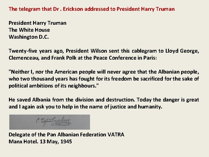 The telegram that Dr. Erickson addressed to President Harry Truman The White House Washington