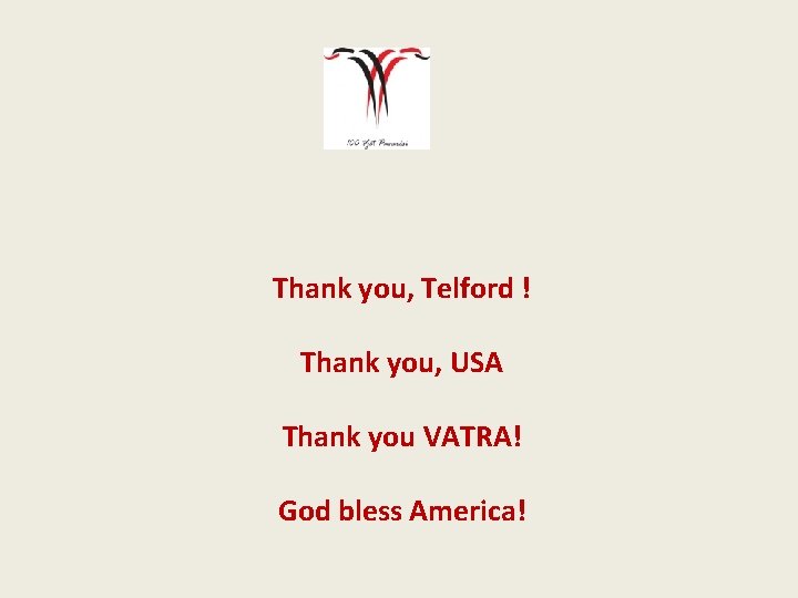 Thank you, Telford ! Thank you, USA Thank you VATRA! God bless America! 