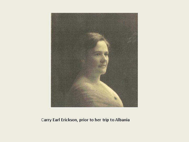 Carry Earl Erickson, prior to her trip to Albania 