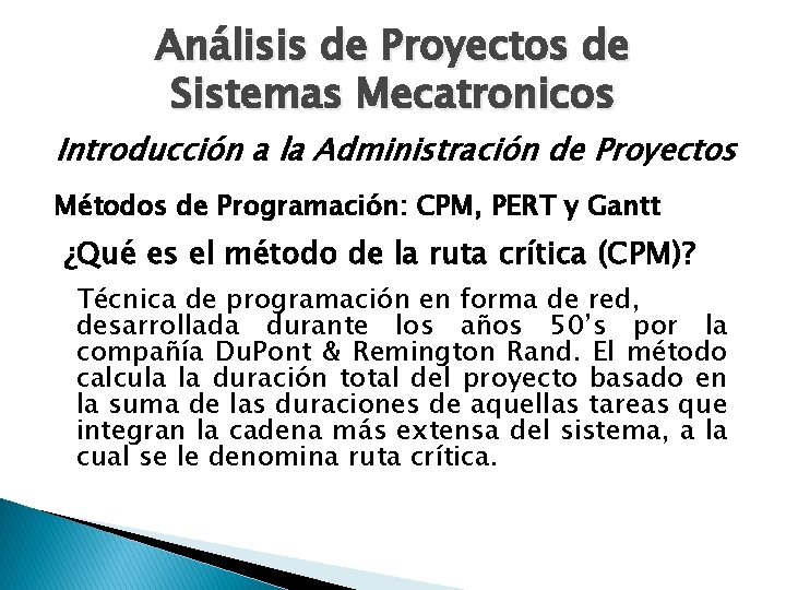 Análisis de Proyectos de Sistemas Mecatronicos Introducción a la Administración de Proyectos Métodos de