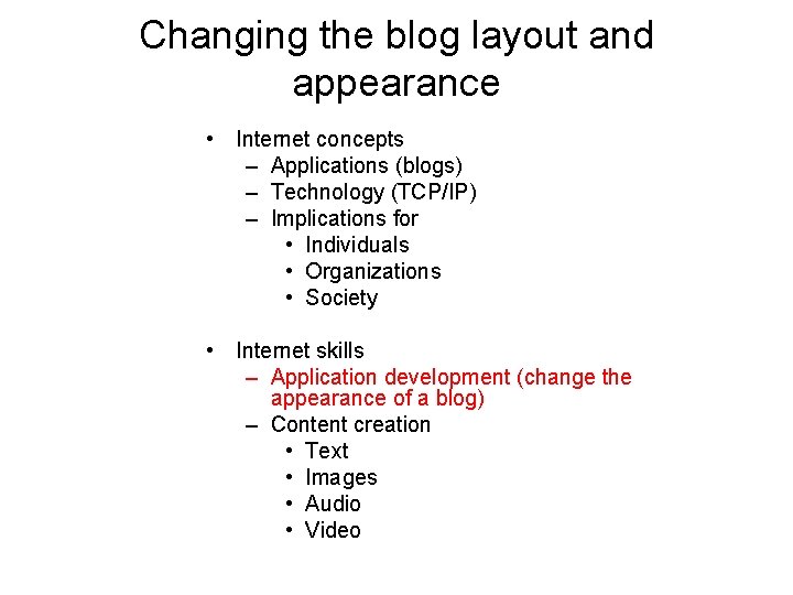 Blog Appearance Changing the blog layout and appearance Skills modifying