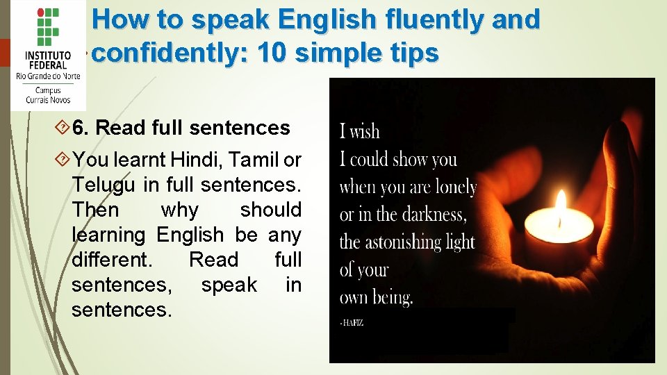 How to speak English fluently and confidently: 10 simple tips 6. Read full sentences