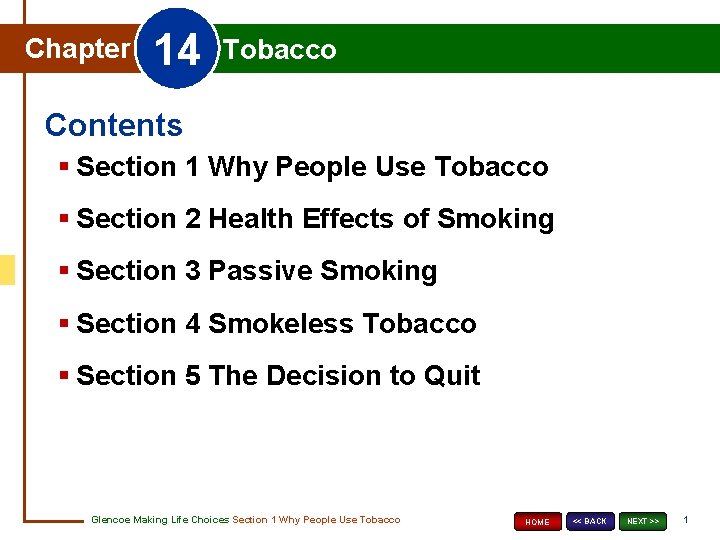 14 Chapter 14 Tobacco Chapter Tobacco Contents § Section 1 Why People Use Tobacco