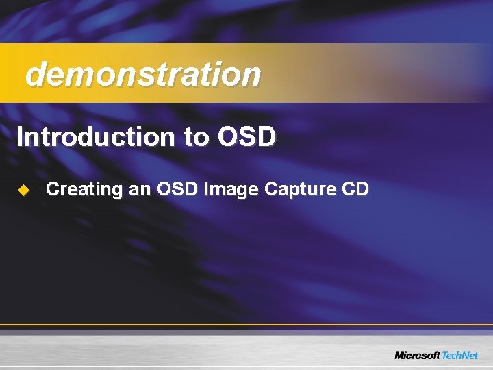 demonstration Introduction to OSD u Creating an OSD Image Capture CD 