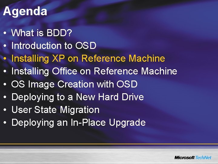 Agenda • • What is BDD? Introduction to OSD Installing XP on Reference Machine