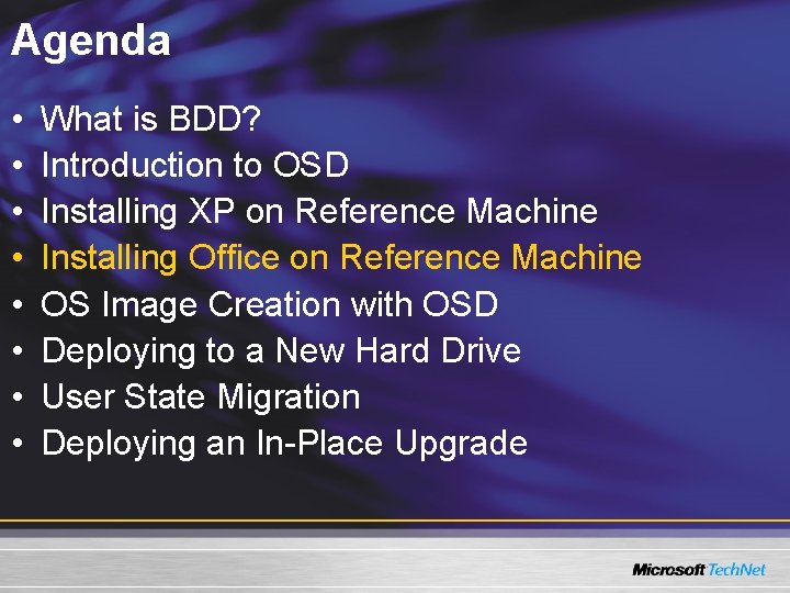 Agenda • • What is BDD? Introduction to OSD Installing XP on Reference Machine