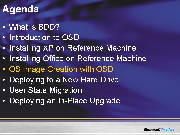 Agenda • • What is BDD? Introduction to OSD Installing XP on Reference Machine