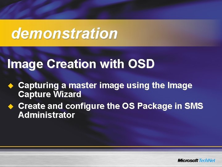 demonstration Image Creation with OSD u u Capturing a master image using the Image