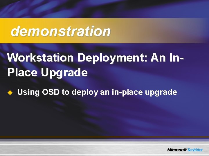 demonstration Workstation Deployment: An In. Place Upgrade u Using OSD to deploy an in-place