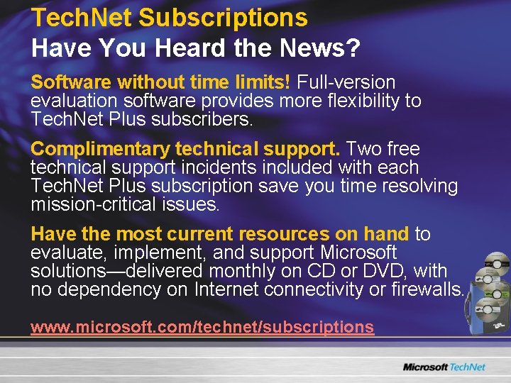 Tech. Net Subscriptions Have You Heard the News? Software without time limits! Full-version evaluation