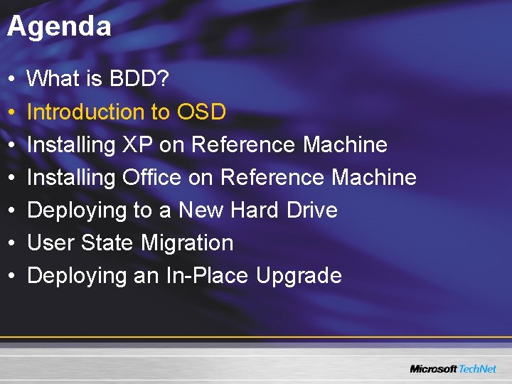 Agenda • • What is BDD? Introduction to OSD Installing XP on Reference Machine