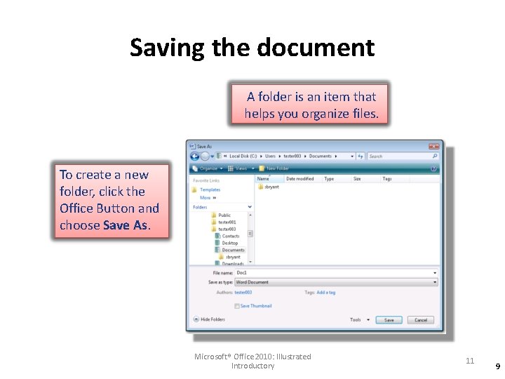 Saving the document A folder is an item that helps you organize files. To