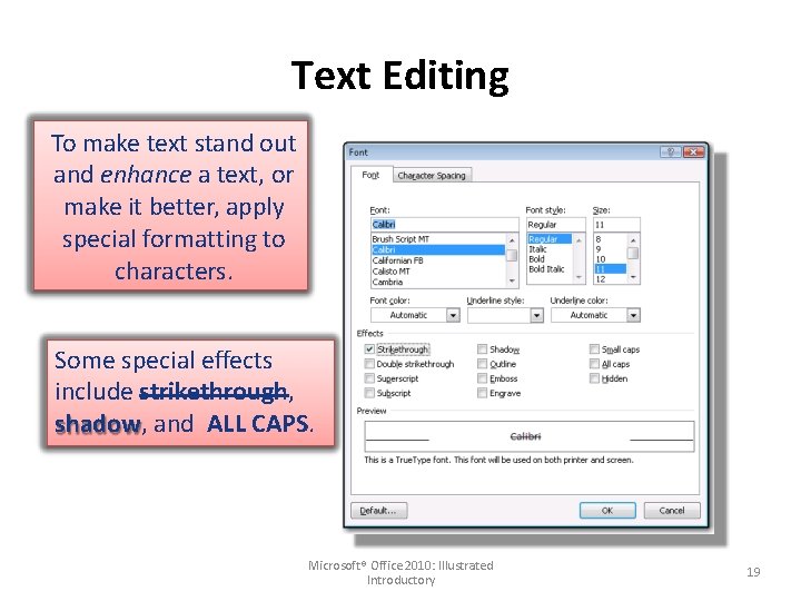 Text Editing To make text stand out and enhance a text, or make it