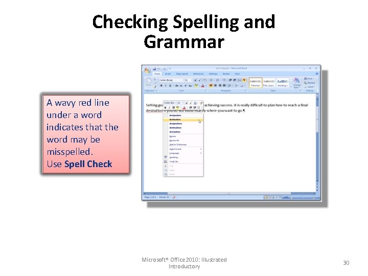 Checking Spelling and Grammar A wavy red line under a word indicates that the