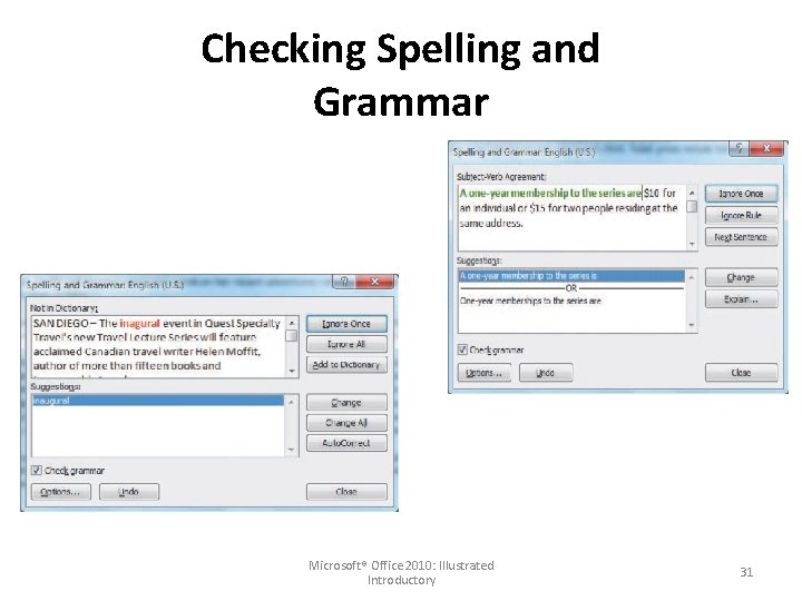 Checking Spelling and Grammar Microsoft® Office 2010: Illustrated Introductory 31 