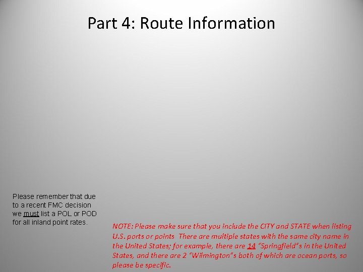 Part 4: Route Information Please remember that due to a recent FMC decision we