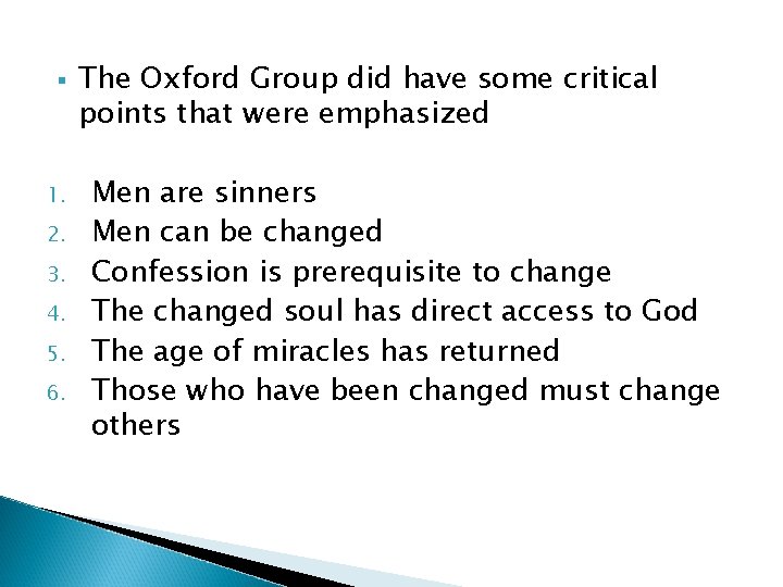 § 1. 2. 3. 4. 5. 6. The Oxford Group did have some critical