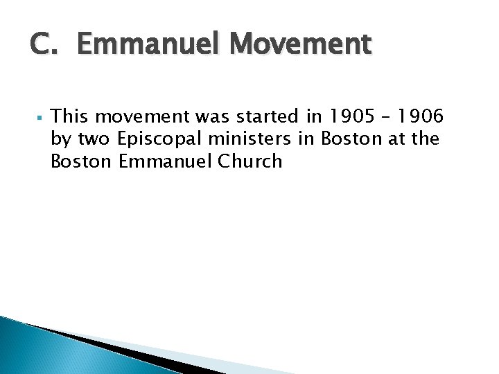 C. Emmanuel Movement § This movement was started in 1905 – 1906 by two