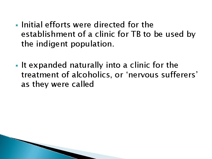 § § Initial efforts were directed for the establishment of a clinic for TB