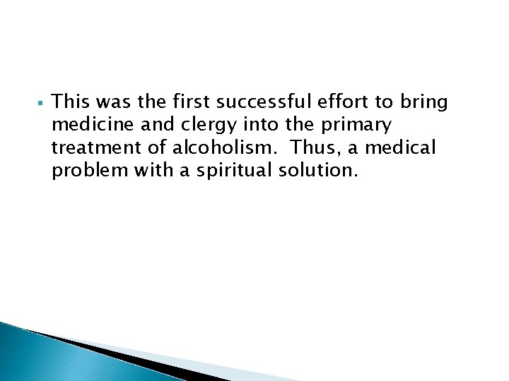 § This was the first successful effort to bring medicine and clergy into the
