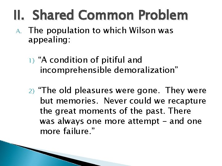 II. Shared Common Problem A. The population to which Wilson was appealing: 1) “A