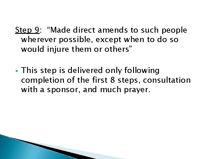 Step 9: “Made direct amends to such people wherever possible, except when to do