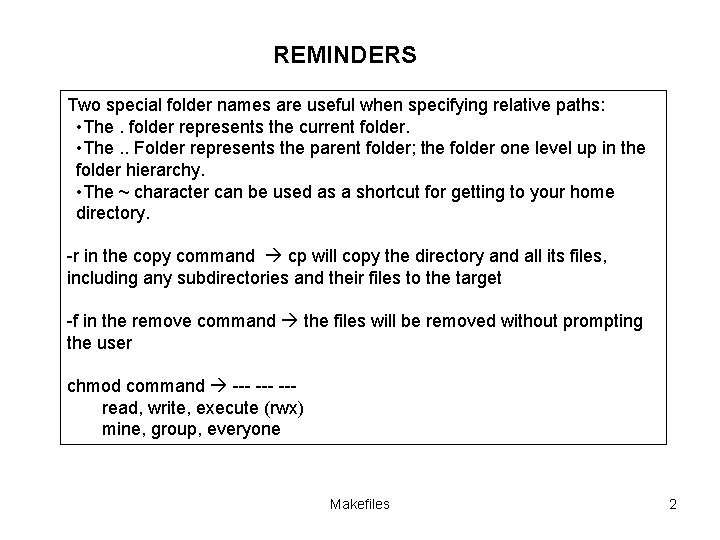 REMINDERS Two special folder names are useful when specifying relative paths: • The. folder