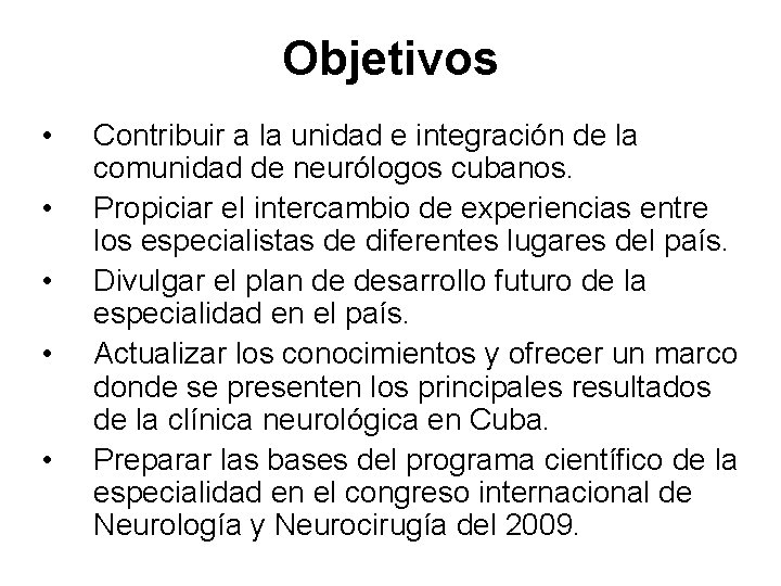 Objetivos • • • Contribuir a la unidad e integración de la comunidad de