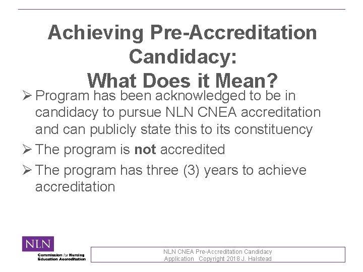 Achieving Pre-Accreditation Candidacy: What Does it Mean? Ø Program has been acknowledged to be