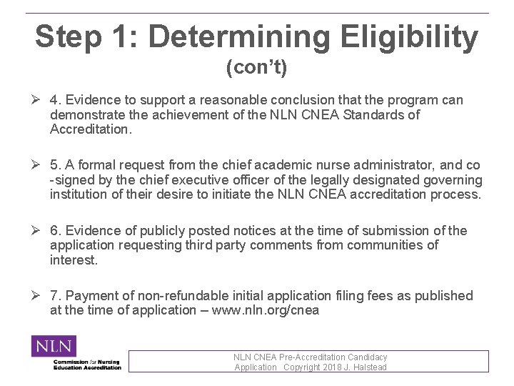 Step 1: Determining Eligibility (con’t) Ø 4. Evidence to support a reasonable conclusion that