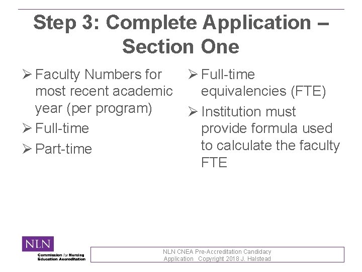 Step 3: Complete Application – Section One Ø Faculty Numbers for most recent academic