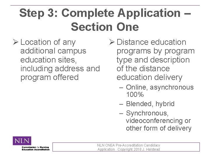 Step 3: Complete Application – Section One Ø Location of any additional campus education