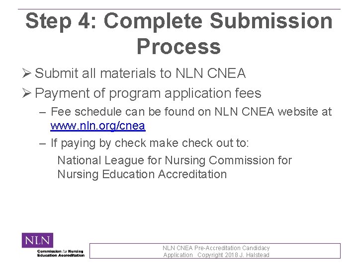 Step 4: Complete Submission Process Ø Submit all materials to NLN CNEA Ø Payment