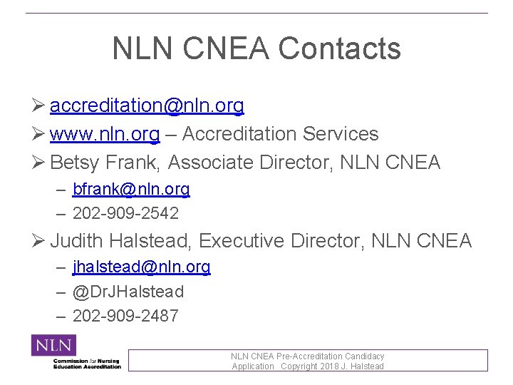 NLN CNEA Contacts Ø accreditation@nln. org Ø www. nln. org – Accreditation Services Ø