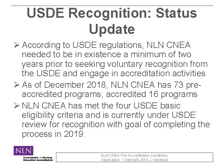 USDE Recognition: Status Update Ø According to USDE regulations, NLN CNEA needed to be