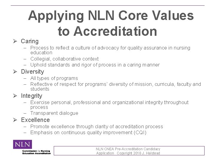 Applying NLN Core Values to Accreditation Ø Caring – Process to reflect a culture