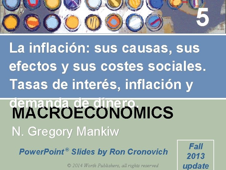 5 La inflación: sus causas, sus efectos y sus costes sociales. Tasas de interés,