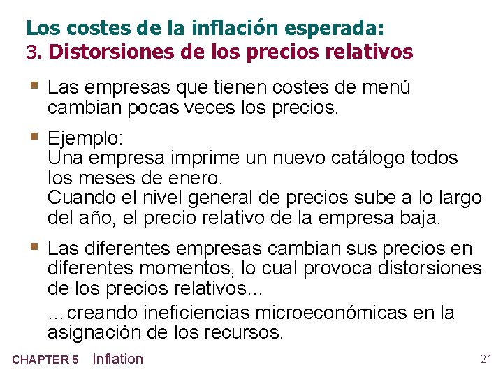 Los costes de la inflación esperada: 3. Distorsiones de los precios relativos § Las