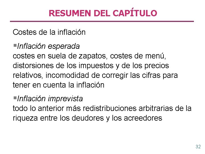 RESUMEN DEL CAPÍTULO Costes de la inflación §Inflación esperada costes en suela de zapatos,