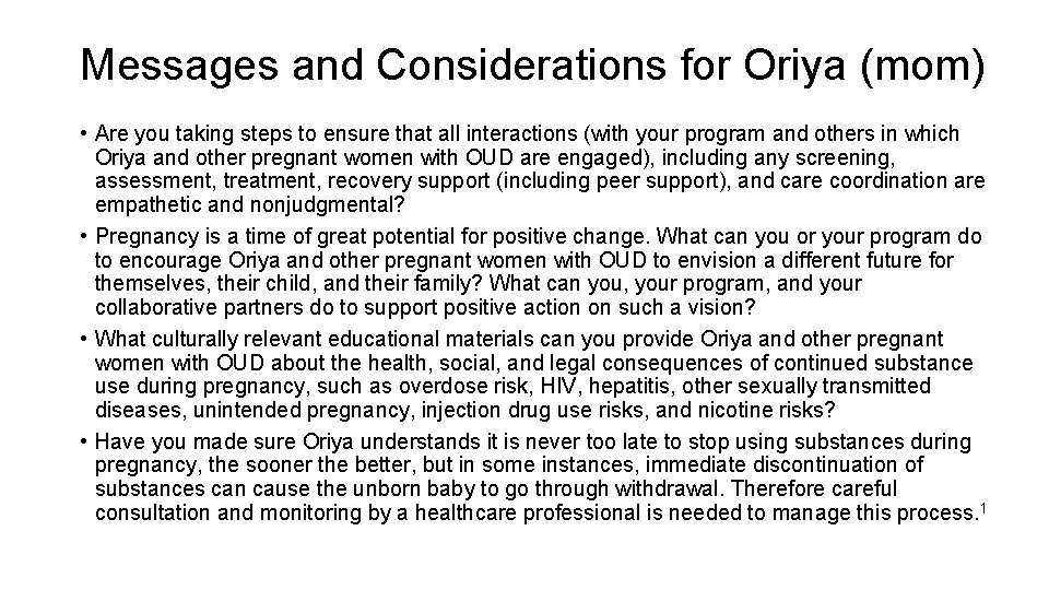 Messages and Considerations for Oriya (mom) • Are you taking steps to ensure that
