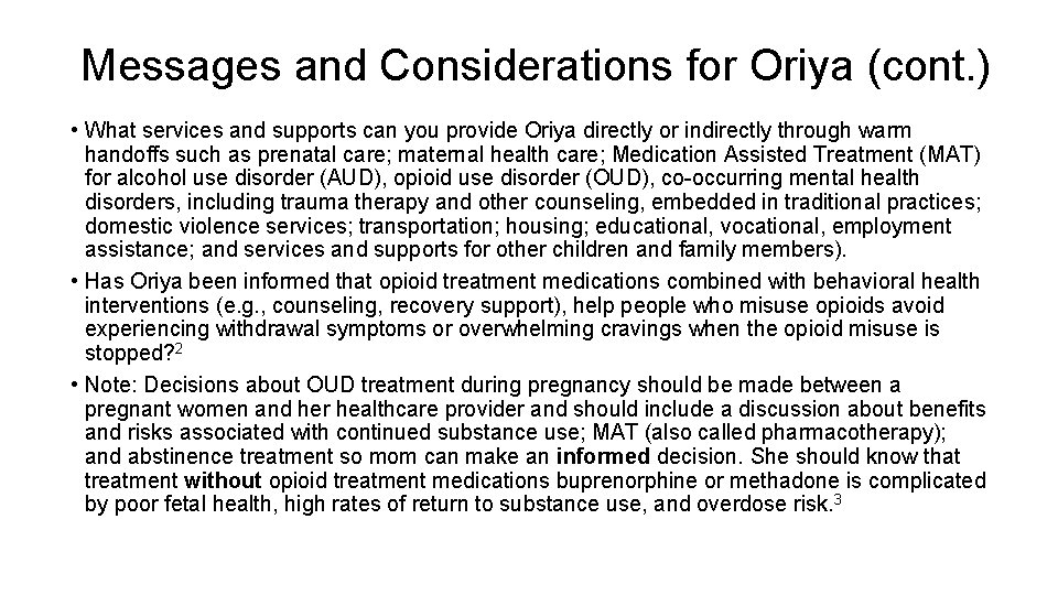 Messages and Considerations for Oriya (cont. ) • What services and supports can you