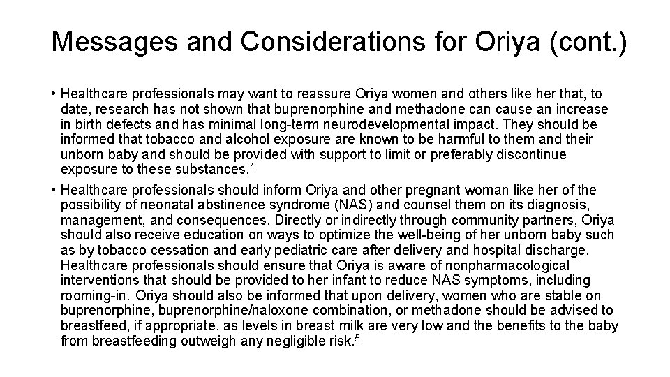 Messages and Considerations for Oriya (cont. ) • Healthcare professionals may want to reassure