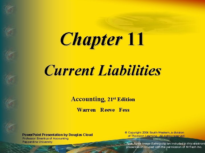 Chapter 11 Current Liabilities Accounting, 21 st Edition Warren Reeve Fess Power. Point Presentation
