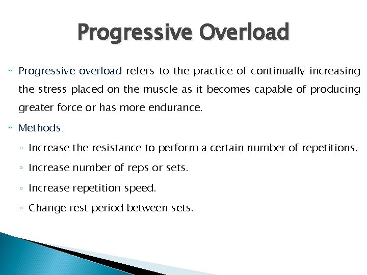 Progressive Overload Progressive overload refers to the practice of continually increasing the stress placed