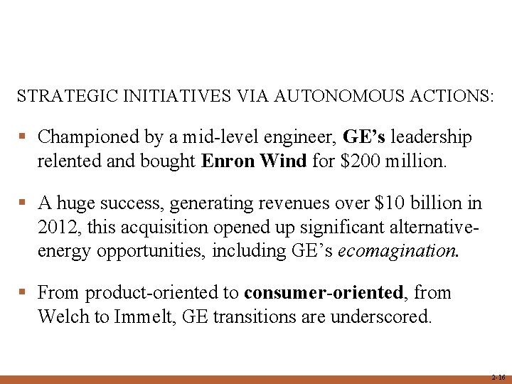 STRATEGIC INITIATIVES VIA AUTONOMOUS ACTIONS: § Championed by a mid-level engineer, GE’s leadership relented