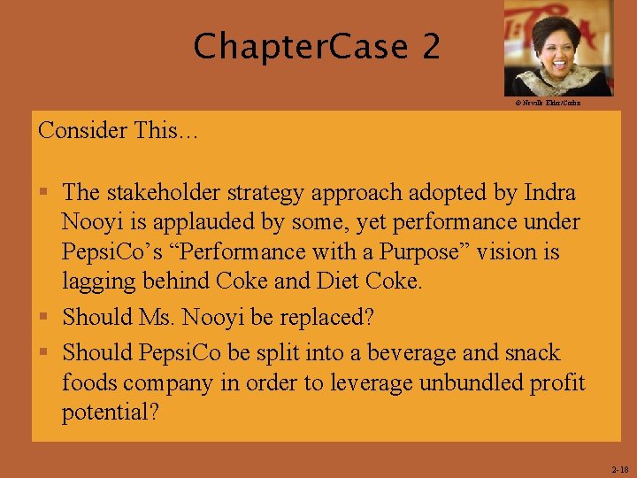 Chapter. Case 2 © Neville Elder/Corbis Consider This… § The stakeholder strategy approach adopted