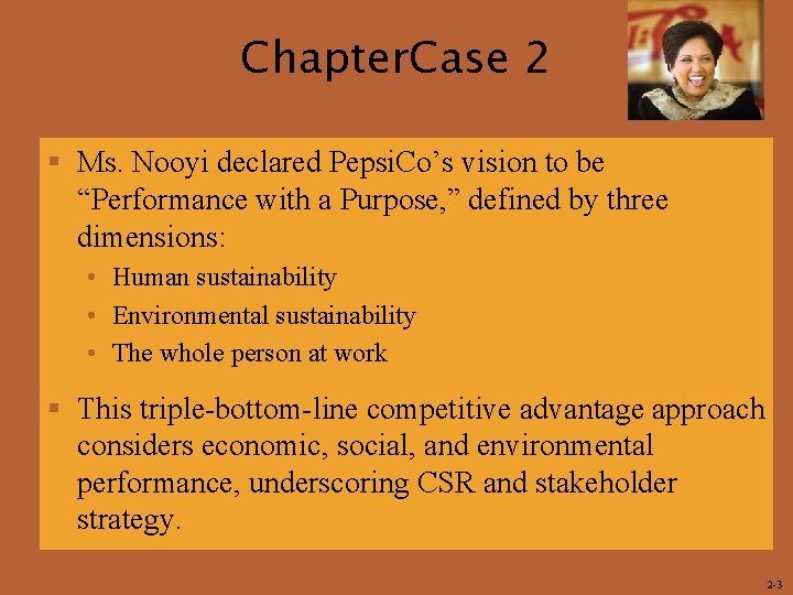 Chapter. Case 2 § Ms. Nooyi declared Pepsi. Co’s vision to be “Performance with