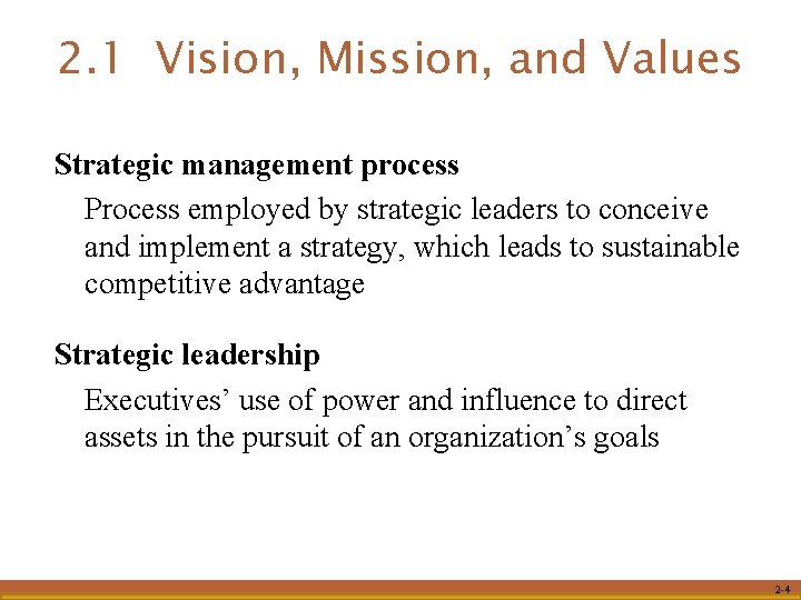 2. 1 Vision, Mission, and Values Strategic management process Process employed by strategic leaders